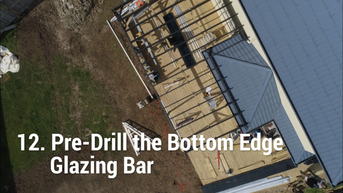 How to Install Suntuf - Pre-Drill The Bottom Edge Glazing Bar